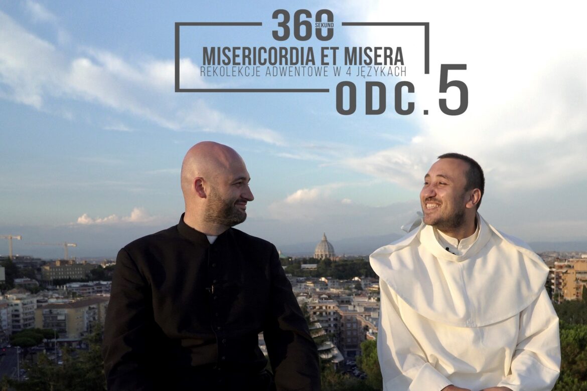 Ks. Michał Olszewski & o. Michał Legan - Misericordia et misera, MIĘDZYNARODOWE REKOLEKCJE ADWENTOWE odcinek nr 5