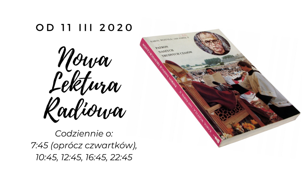 Nowa lektura radiowa: "Patron naszych trudnych czasów" Karola Wojtyły/Jana Pawła II