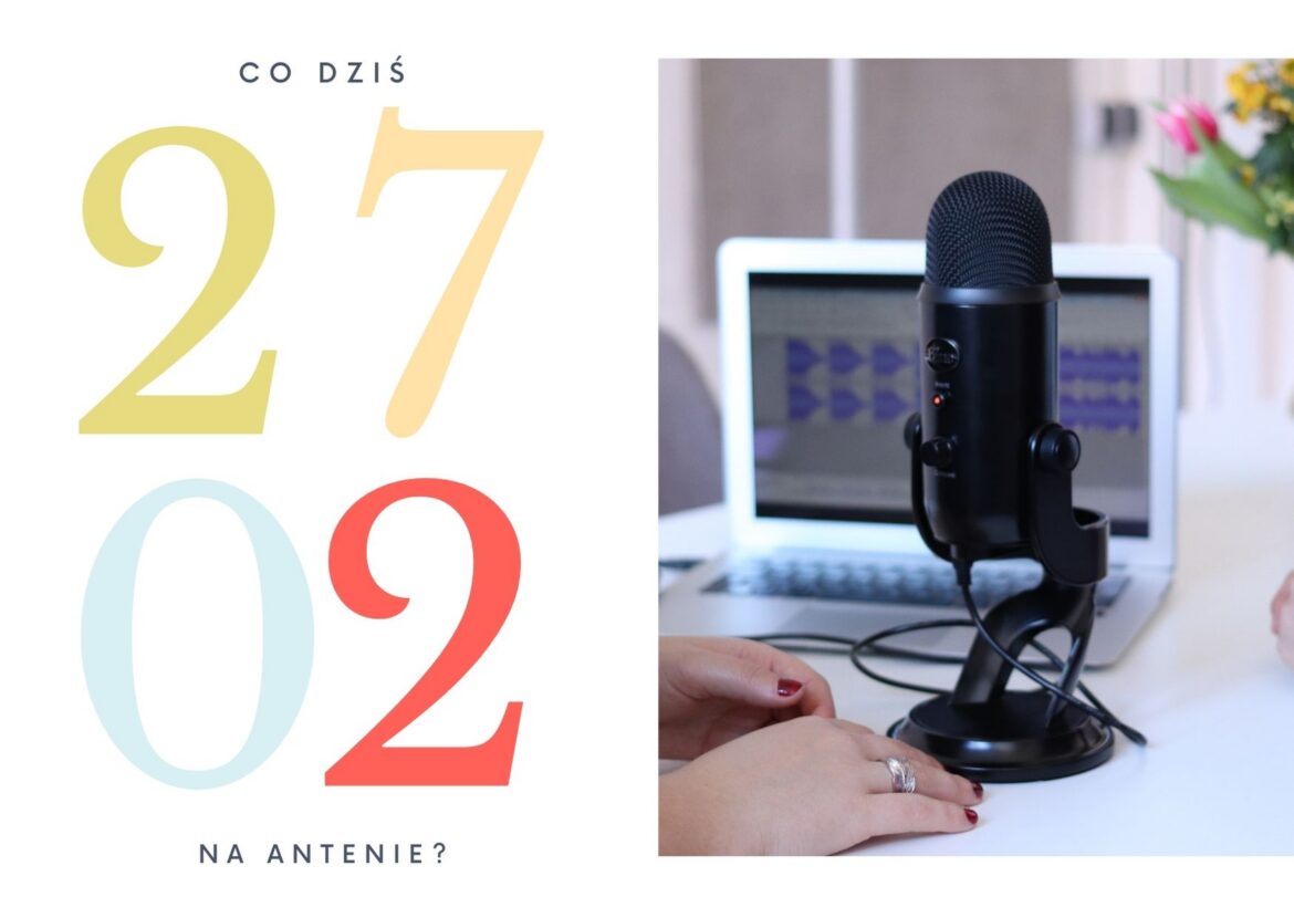 27 lutego 2021 – co dziś na antenie?