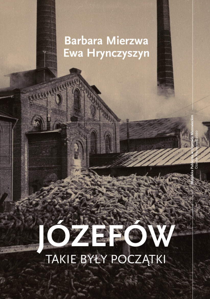 Gmina Ożarów Maz: „Józefów – takie były początki” - historia podwarszawskiej osady