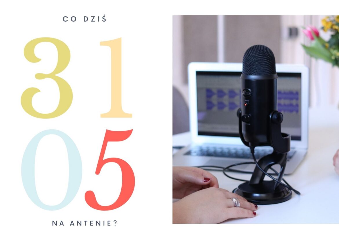 31 maja - co dziś na antenie?