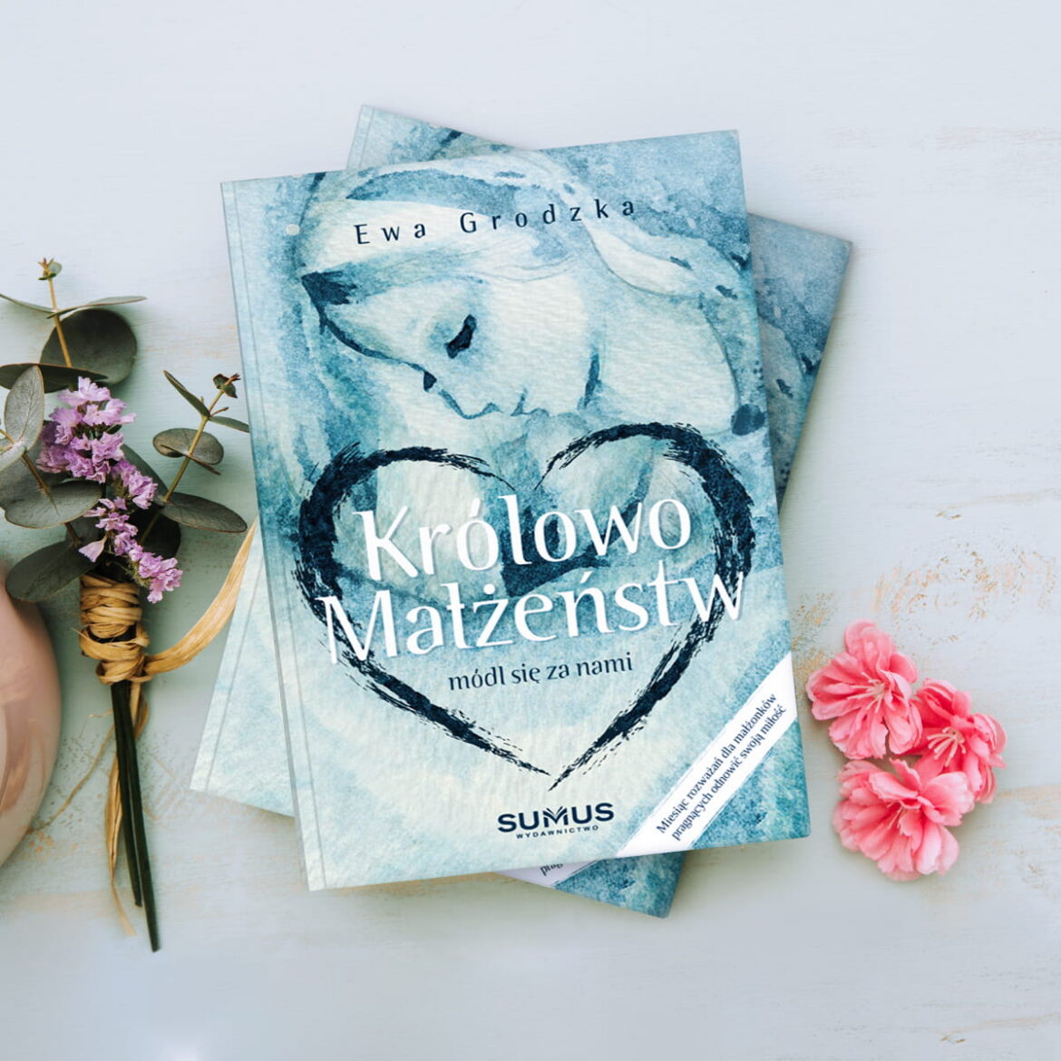 Królowo małżeństw, módl się za nami! Miesiąc rozważań dla małżonków pragnących odnowić swoją miłość