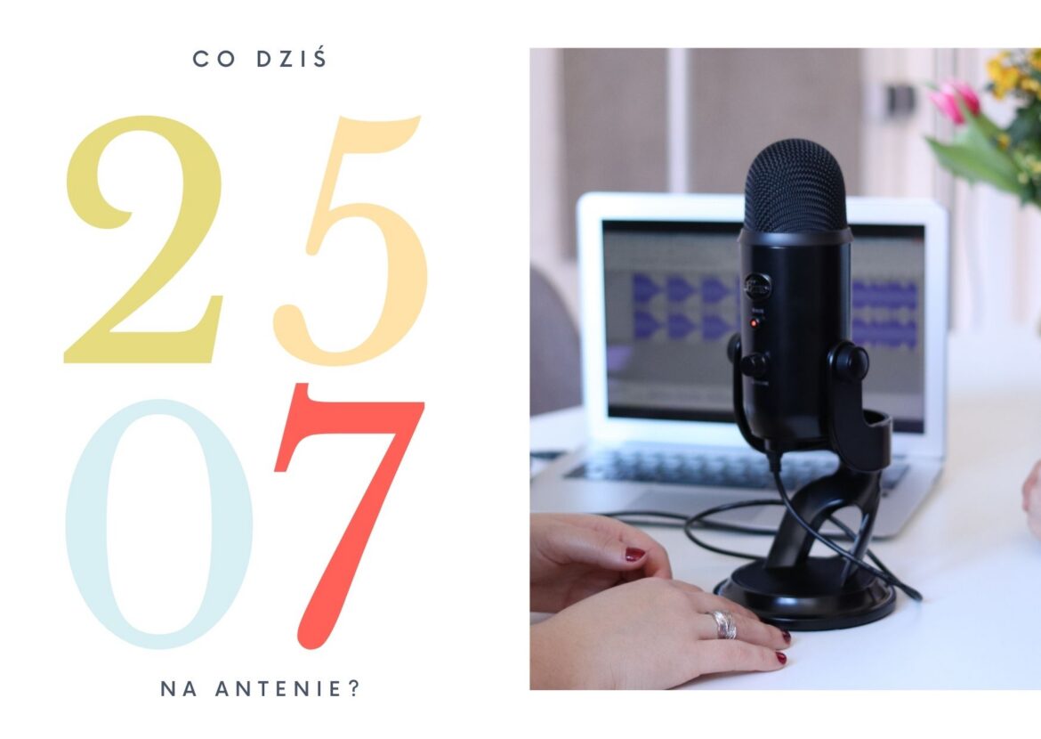 25 lipca - co dziś na antenie?