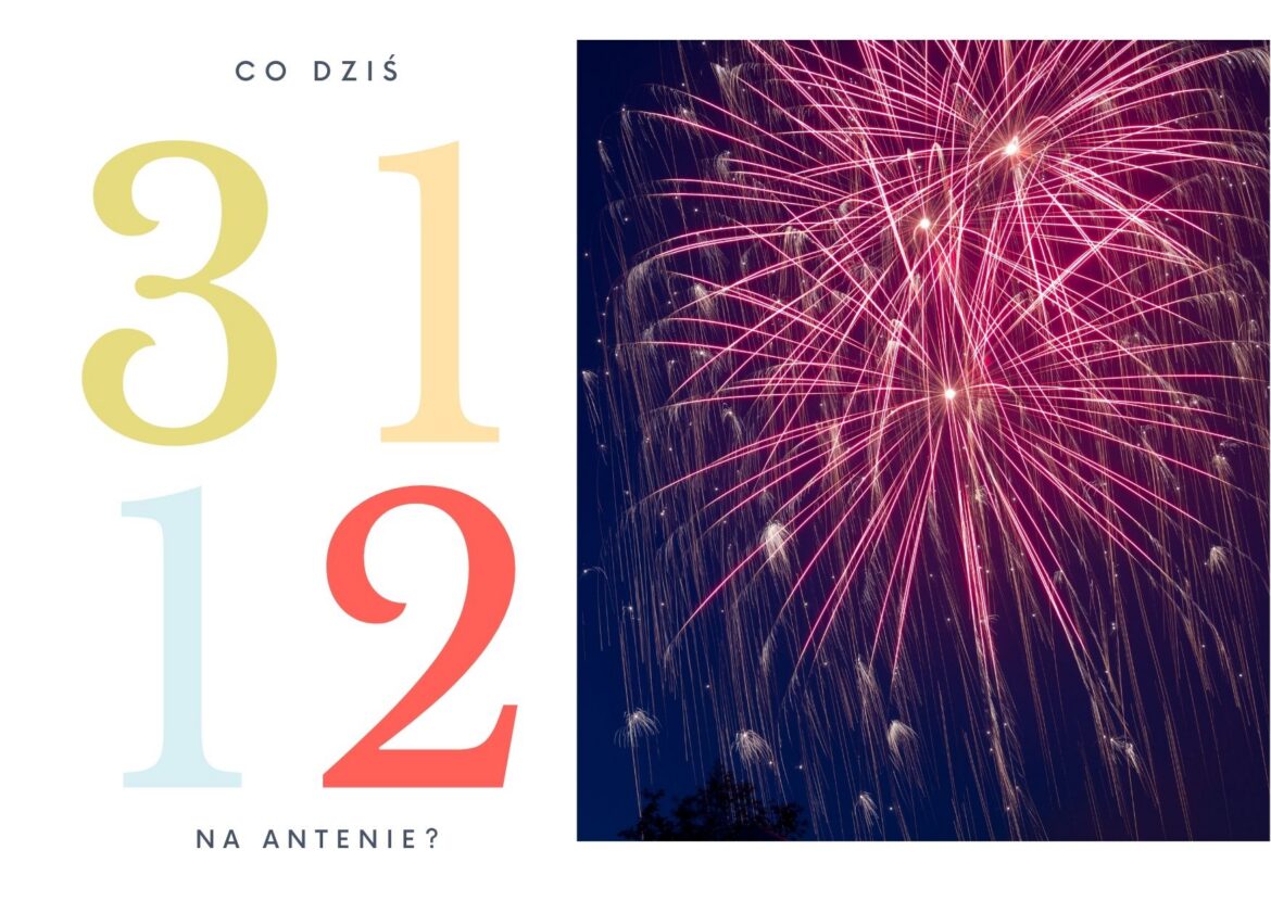 31 grudnia - co dziś na antenie?