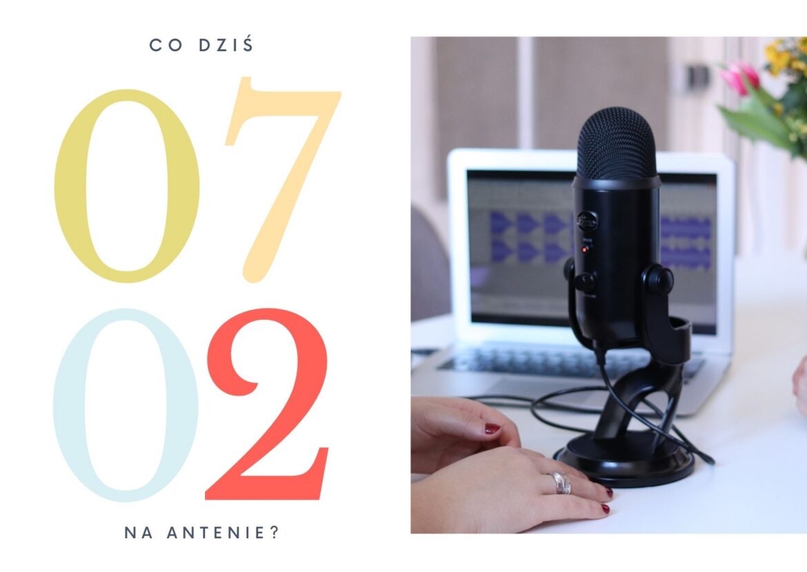 7 lutego - co dziś na antenie?