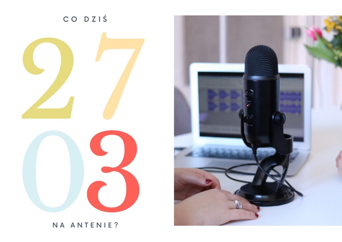 27 marca 2022 - co dziś na antenie?