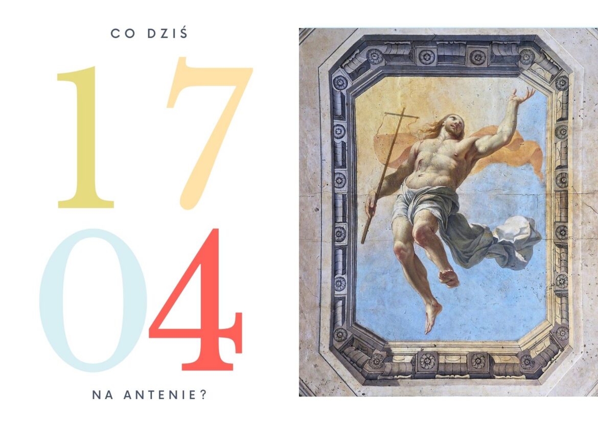 Niedziela Zmartwychwstania Pańskiego: 17 kwietnia 2022 - co dziś na antenie?