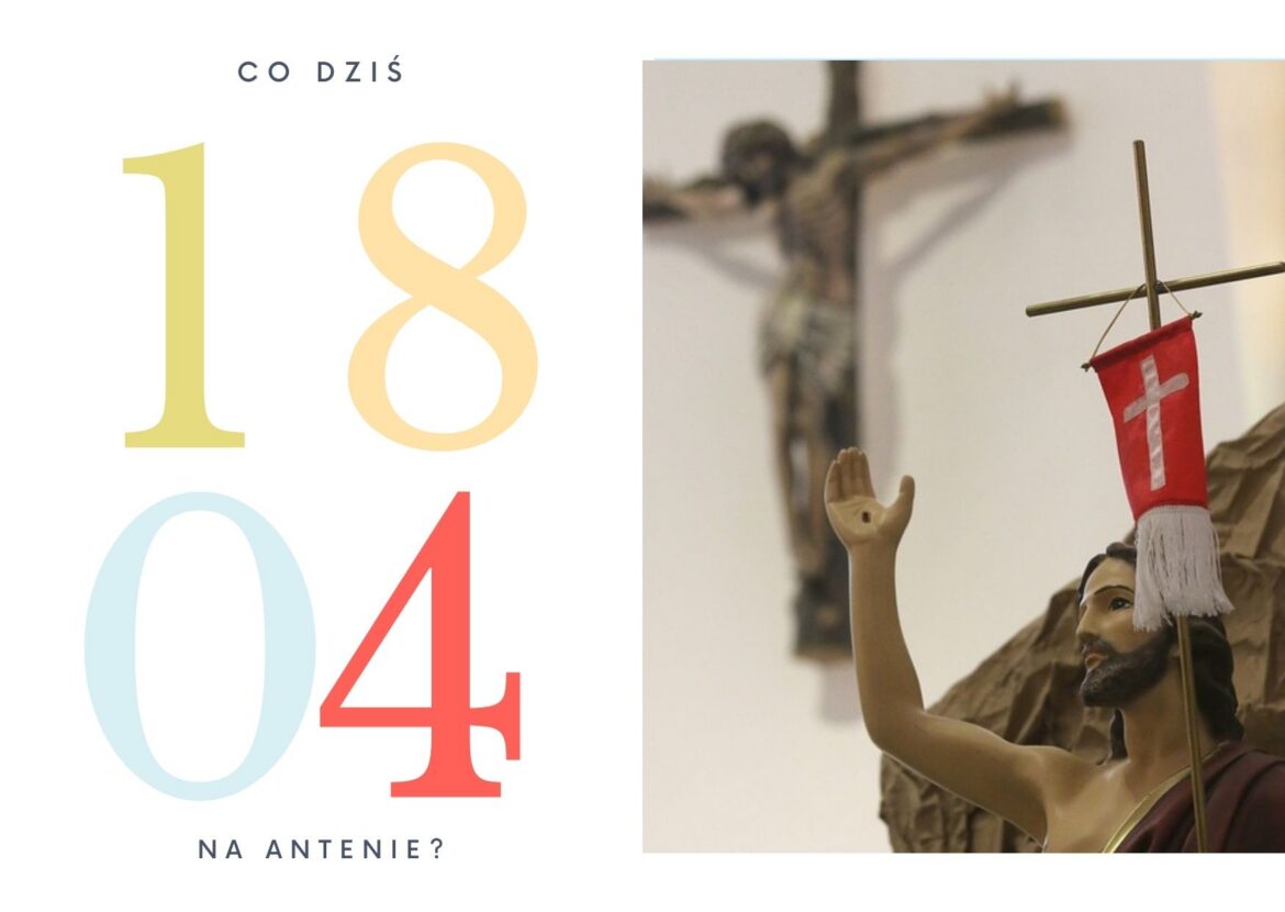 Poniedziałek Wielkanocny: 18 kwietnia 2022 – co dziś na antenie?