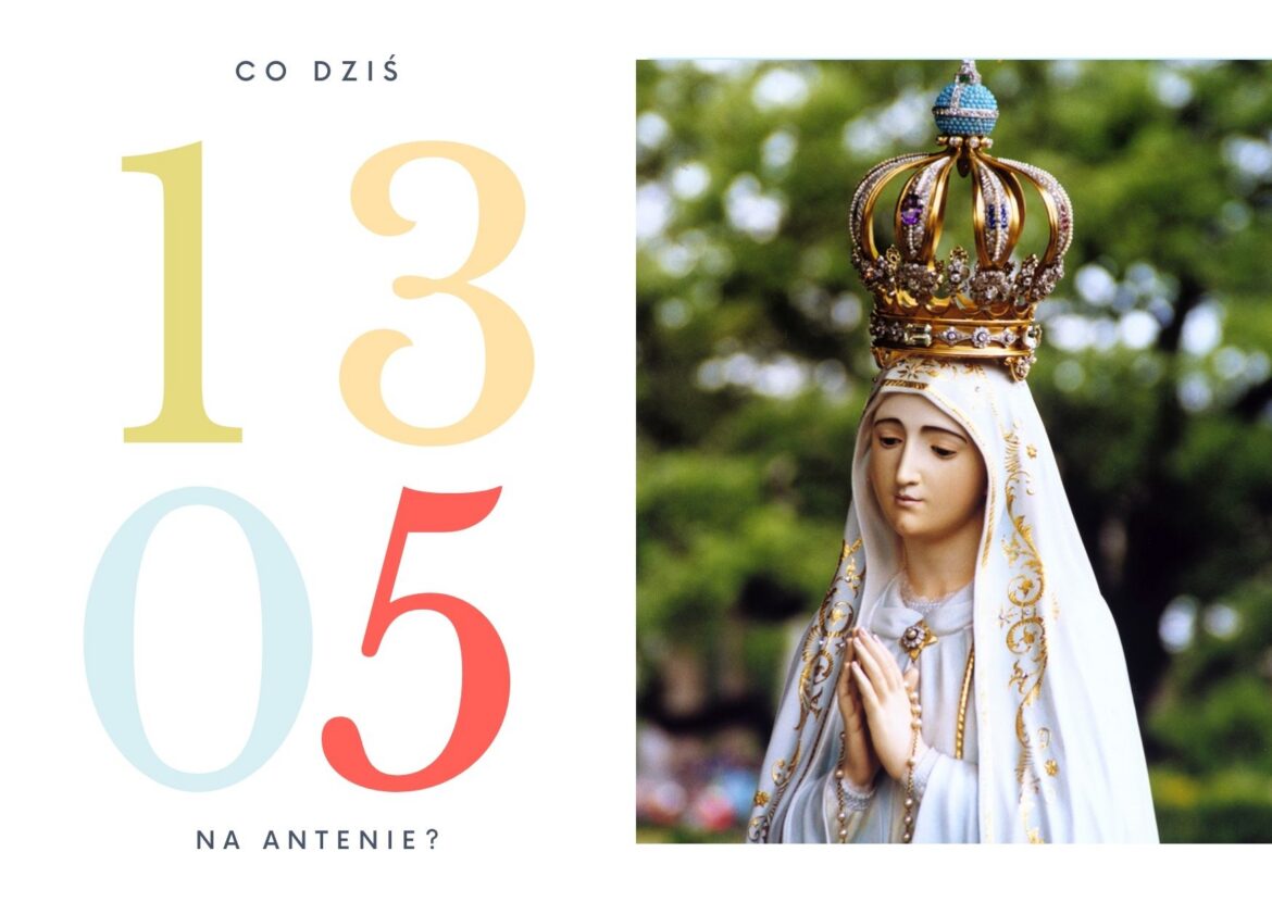 13 maja - co dziś na antenie?