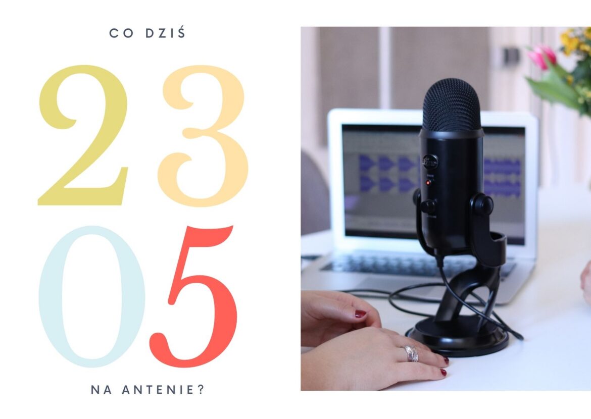23 maja 2022 - co dziś na antenie?