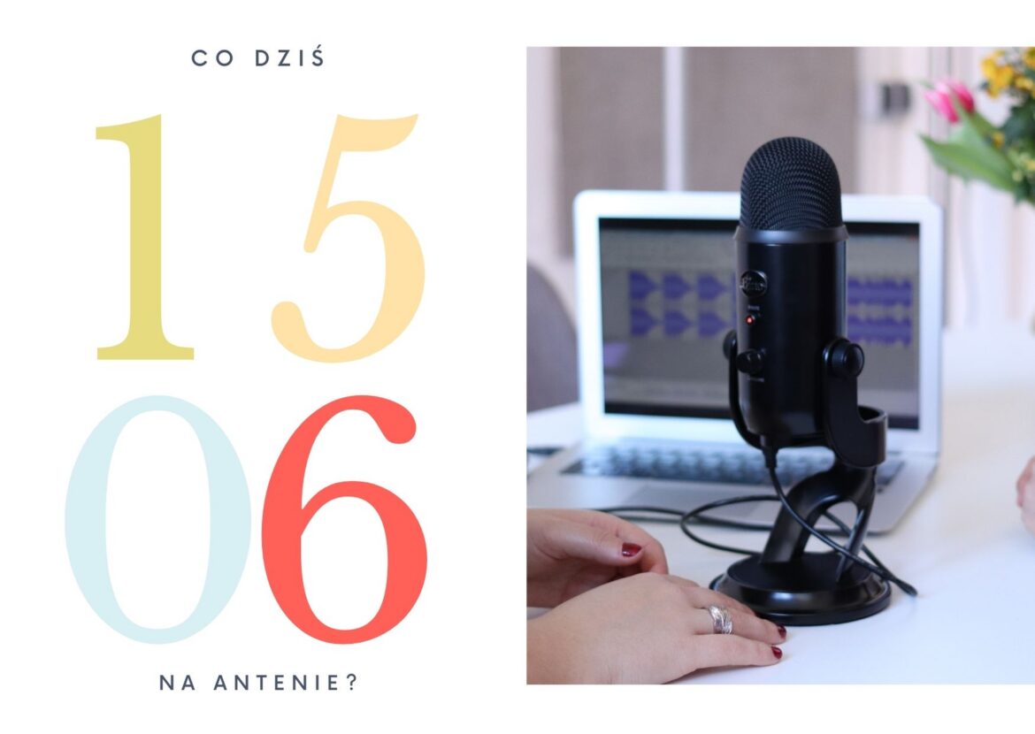 15 czerwca 2022 - co dziś na antenie?