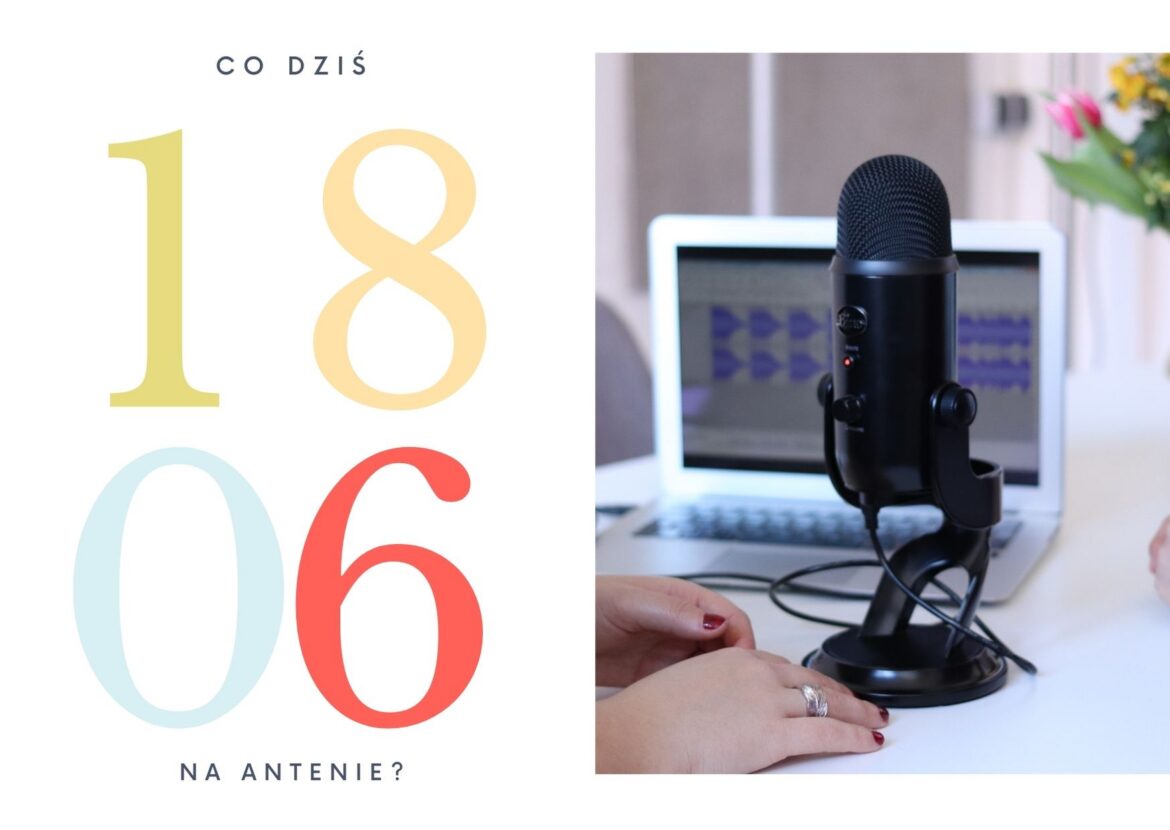 18 czerwca 2022 - co dziś na antenie?
