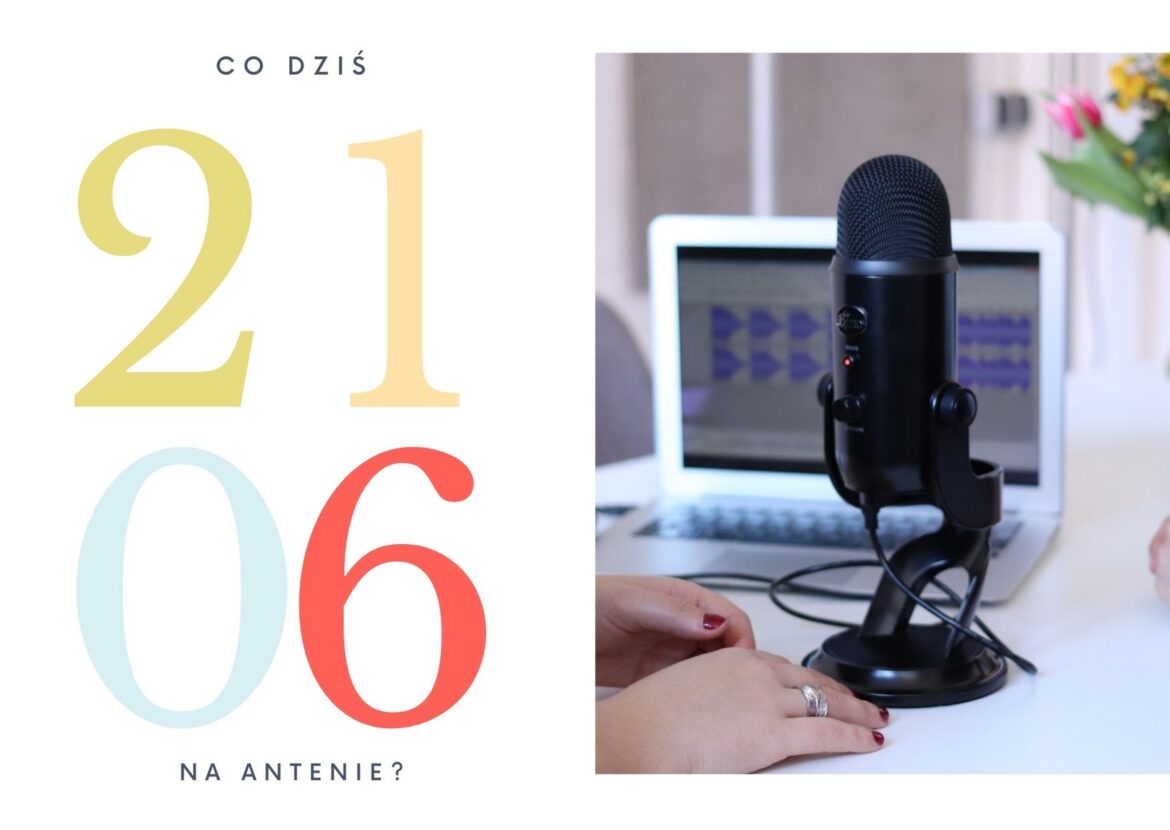 21 czerwca 2022 - co dziś na antenie?