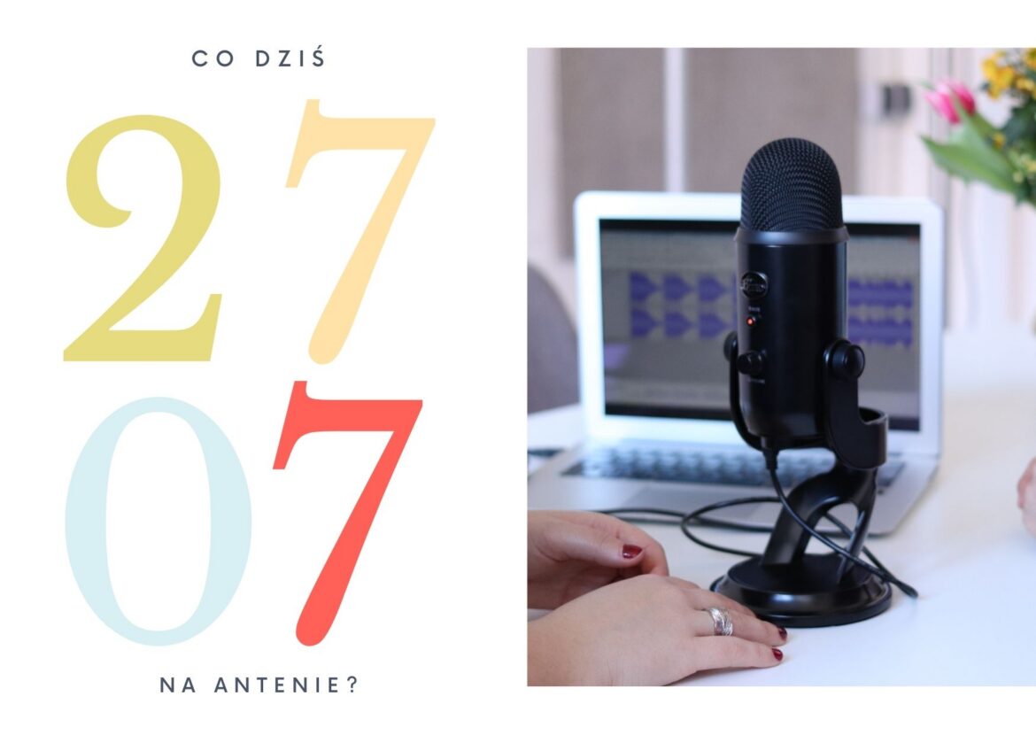 27 lipca - co dziś na antenie?