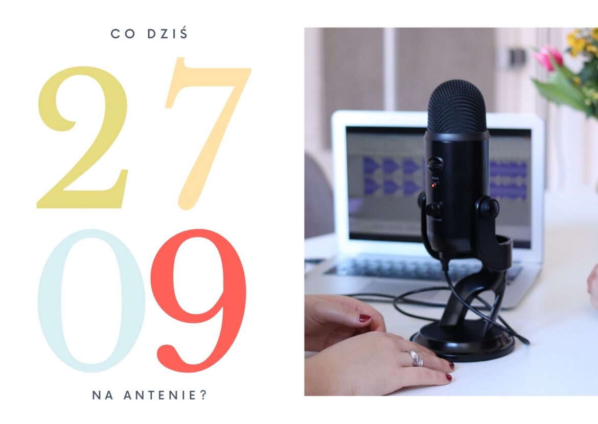 27 września 2022 - co dziś na antenie?