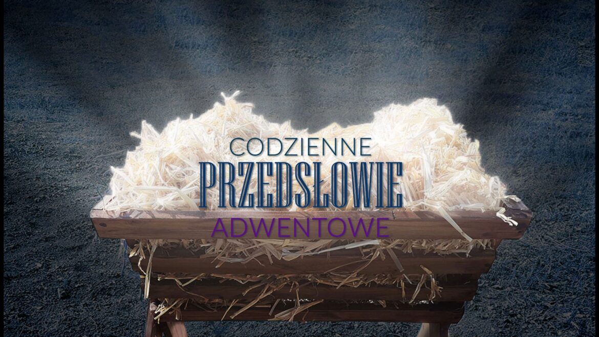 PRZEDSŁOWIE ADWENTOWE , czyli adwentowe rozważania słów Ewangelii
