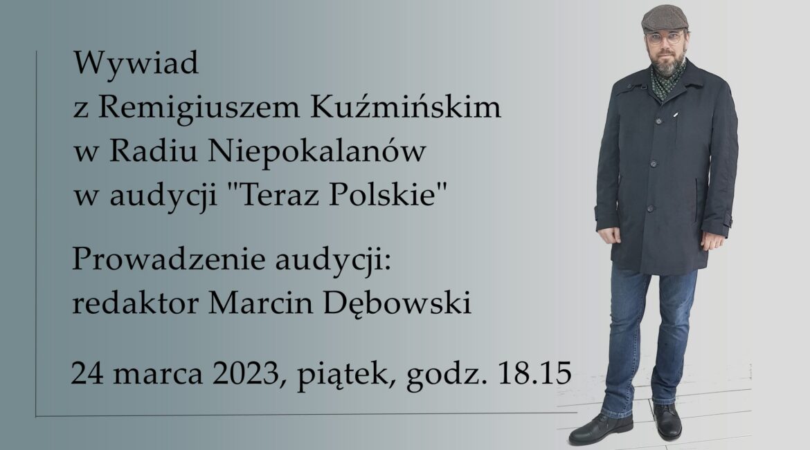 Teraz POLSKIE: Remigiusz Kuźmiński – piątek, 24 marca, 18.15