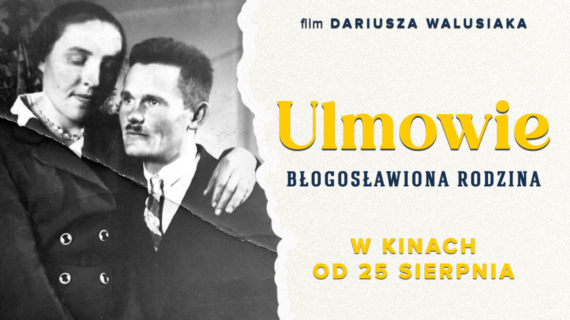 Ulmowie. Błogosławiona rodzina - w kinach od 25 sierpnia