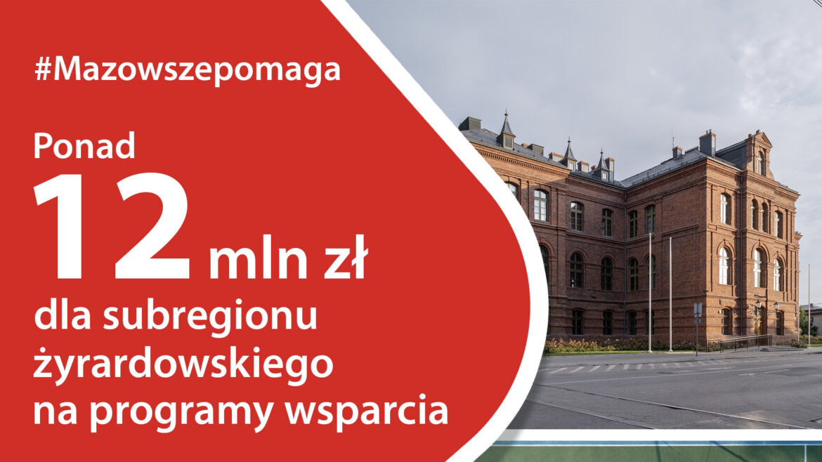 Ponad 12,2 mln zł dla regionu żyrardowskiego