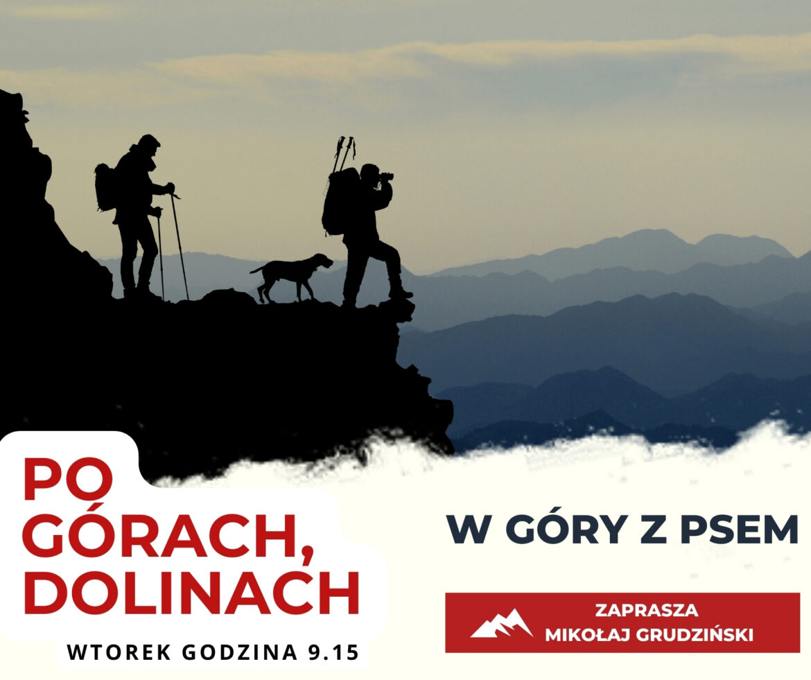 Po górach, dolinach, czyli górskimi ścieżkami ku niebu – wtorek, 23 kwietnia, 9.15