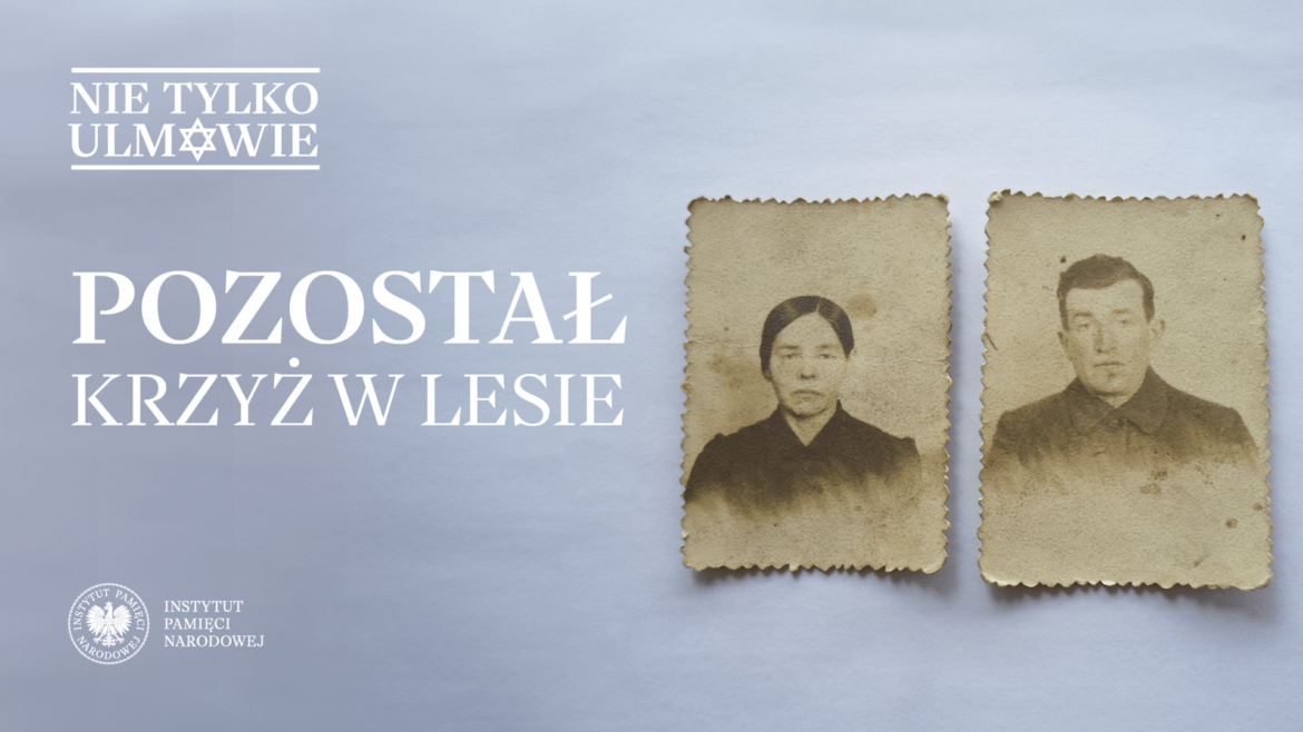 NIE TYLKO ULMOWIE: Odcinek 16. Pozostał krzyż w lesie - poniedziałek, 24 czerwca, 15.45 i 19.00