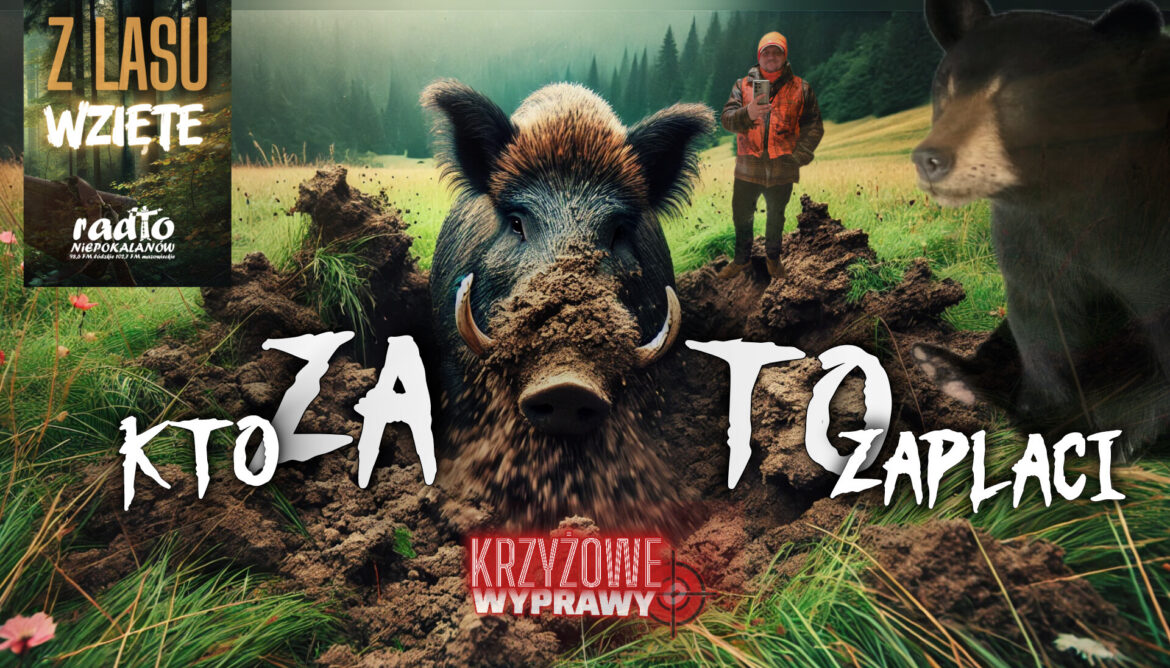 Z LASU WZIĘTE: Szkody łowieckie - sobota, 22 lutego, 20.15