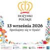 Dożynki Polskie w Spale już 13 września