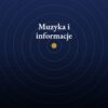 Muzyka i informacje